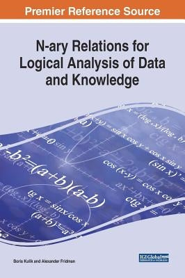 N-ary Relations for Logical Analysis of Data and Knowledge by Kulik, Boris