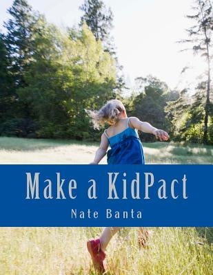 Make a KidPact by Banta, Nate