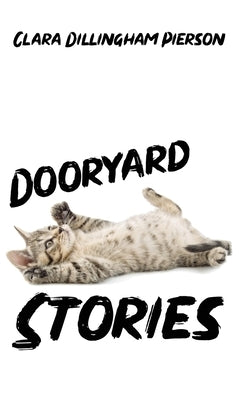 Dooryard Stories by Pierson, Clara