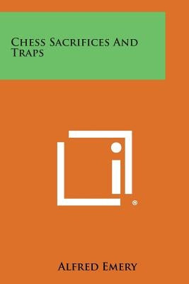 Chess Sacrifices and Traps by Emery, Alfred