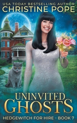 Uninvited Ghosts: A Cozy Witch Mystery by Pope, Christine