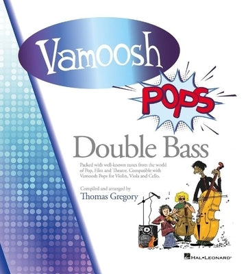 Vamoosh Pops: Double Bass Edition by Gregory, Thomas