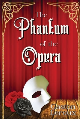 The Phantom of the Opera by LeRoux, Gaston