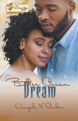 Butter Pecan Dream by Parker, Angela K.