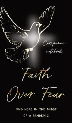 Faith Over Fear: Find Hope in the Midst of a Pandemic: Companion notebook edition by Graceal, Kataleya