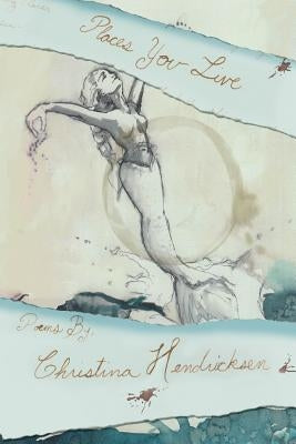 Places You Live by Hendricksen, Christina