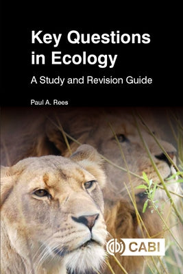 Key Questions in Ecology: A Study and Revision Guide by Rees, Paul A.
