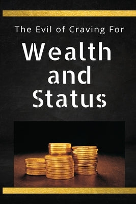 The Evil of Craving For Wealth & Status by Al-Hanbalee, Al-Haafidh Ibn Rajab