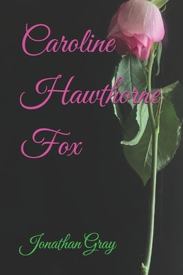 Caroline Hawthorne Fox by Gray, Jonathan