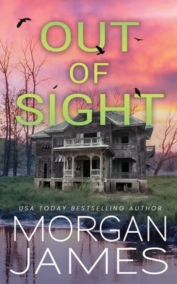 Out of Sight by James, Morgan