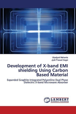Development of X-band EMI shielding Using Carbon Based Material by Mahanta, Utpaljyoti