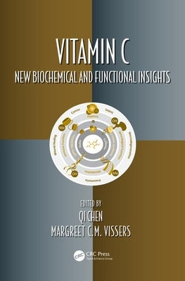 Vitamin C: New Biochemical and Functional Insights by Chen, Qi