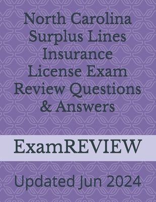 North Carolina Surplus Lines Insurance License Exam Review Questions & Answers by Yu, Mike