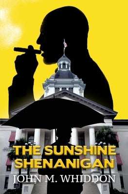 The Sunshine Shenanigan by Whiddon, John M.