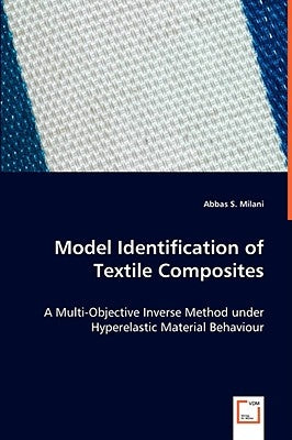 Model Identification of Textile Composites by Milani, Abbas S.
