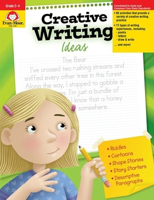 Creative Writing Ideas, Grade 2 - 4 Teacher Resource by Evan-Moor Corporation