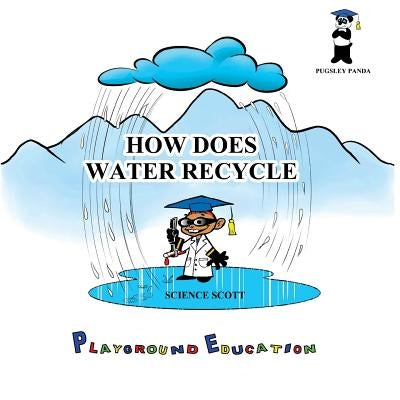 How Does Water Recycle by Pittman, Reginald T.