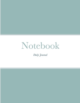 Notebook: Daily Journal by Edwards, Alysia