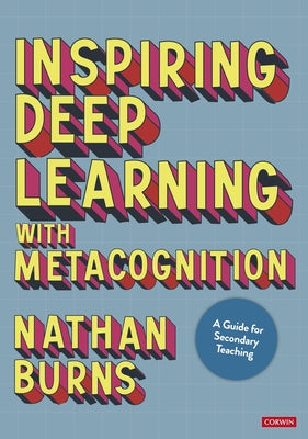 Inspiring Deep Learning with Metacognition by Burns, Nathan