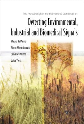 Detecting Environmental, Industrial and Biomedical Signals - Proceedings of the International Workshop by De Palma, Mauro