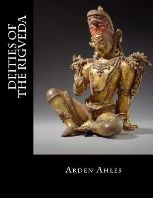 Deities of the Rigveda by Ahles, Arden