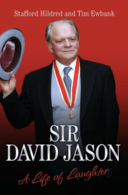 Sir David Jason - A Life of Laughter by Hildred, Stafford