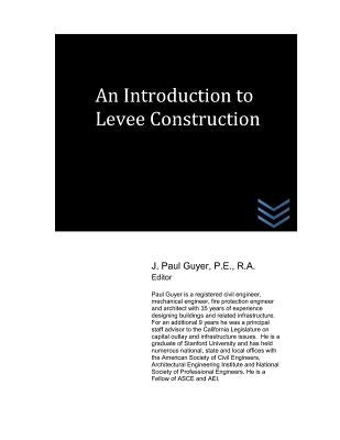 An Introduction to Levee Construction by Guyer, J. Paul