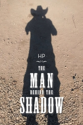 The Man Behind the Shadow by Hp
