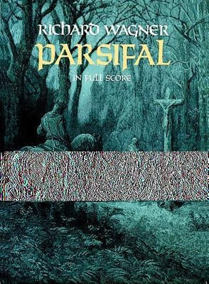Parsifal in Full Score by Wagner, Richard