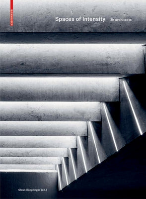 Spaces of Intensity: 3h Architects by Käpplinger, Claus