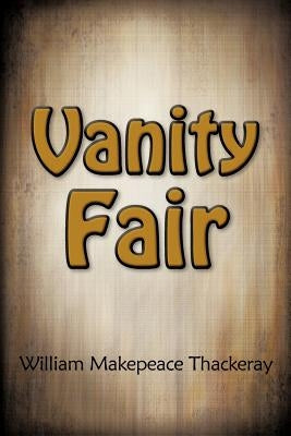 Vanity Fair by Thackeray, William Makepeace