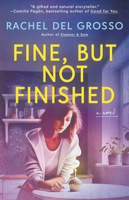 Fine, But Not Finished: A Magical Realism Women's Fiction Novel by del Grosso, Rachel