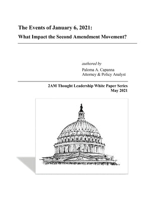 The Events of January 6, 2021: What Impact the Second Amendment Movement? by Capanna, Paloma