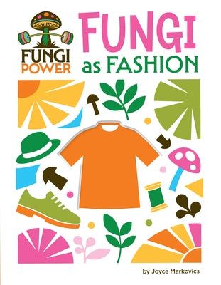 Fungi as Fashion by Markovics, Joyce