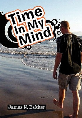 Time In My Mind by Bakker, James N.