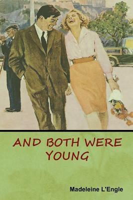 And Both Were Young by L'Engle, Madeleine