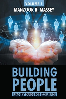 Building People: Leaders Guide for Excellence Volume 1 by Massey, Manzoor