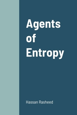 Agents of Entropy by Rasheed, Hassan