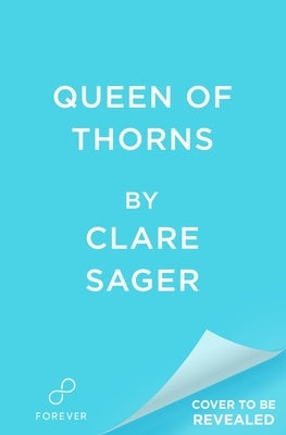 Queen of Thorns by Sager, Clare