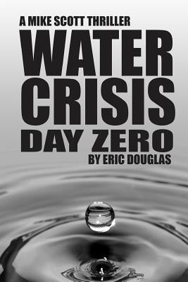 Water Crisis: Day Zero by Douglas, Eric