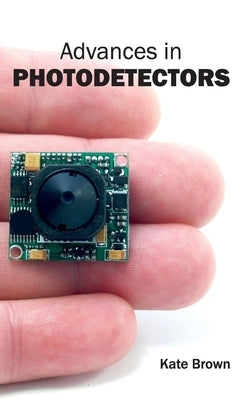 Advances in Photodetectors by Brown, Kate