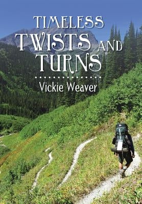 Timeless Twists and Turns by Weaver, Vickie