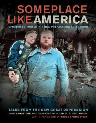 Someplace Like America: Tales from the New Great Depression by Maharidge, Dale