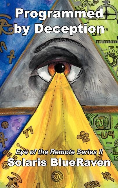 Programmed by Deception: Eye of the Remote Series II by Blueraven, Solaris