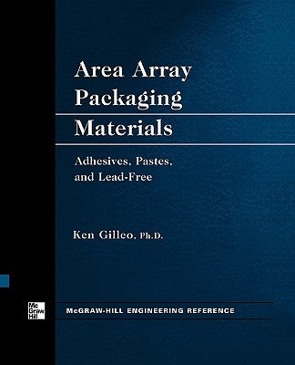 Area Array Packaging Materials by Gilleo, Ken
