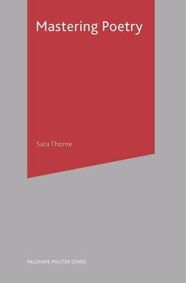 Mastering Poetry by Thorne, Sara
