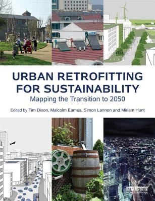 Urban Retrofitting for Sustainability: Mapping the Transition to 2050 by Dixon, Tim