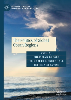 The Politics of Global Ocean Regions by Bueger, Christian