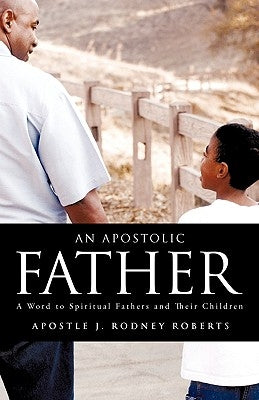 An Apostolic Father by Roberts, J. Rodney