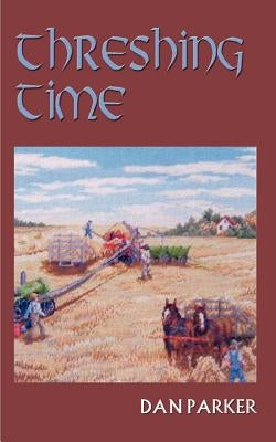 Threshing Time by Parker, Dan